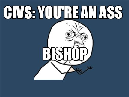 civs-youre-an-ass-bishop