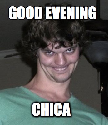 good-evening-chica