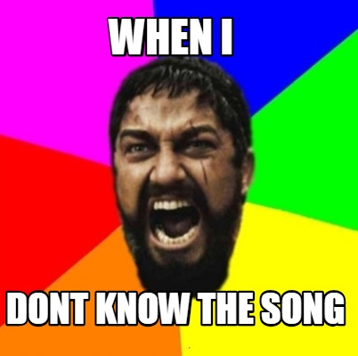 when-i-dont-know-the-song