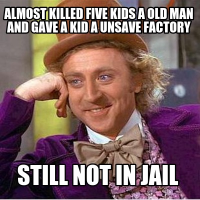 almost-killed-five-kids-a-old-man-and-gave-a-kid-a-unsave-factory-still-not-in-j