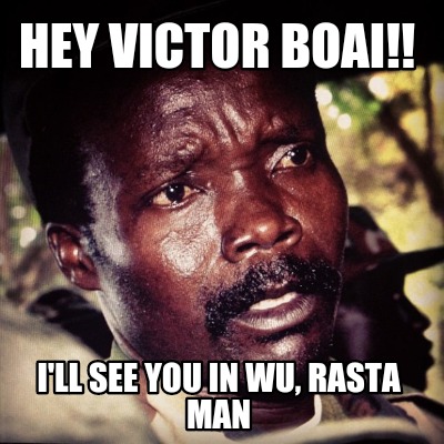 hey-victor-boai-ill-see-you-in-wu-rasta-man