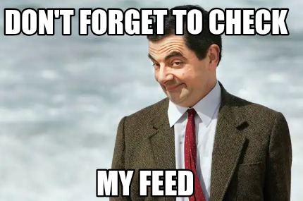 dont-forget-to-check-my-feed1