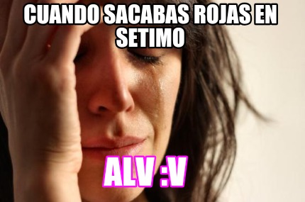 cuando-sacabas-rojas-en-setimo-alv-v