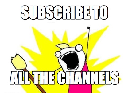subscribe-to-all-the-channels