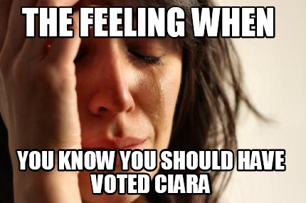 the-feeling-when-you-know-you-should-have-voted-ciara