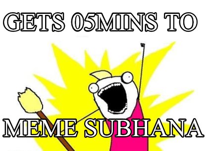 gets-05mins-to-meme-subhana