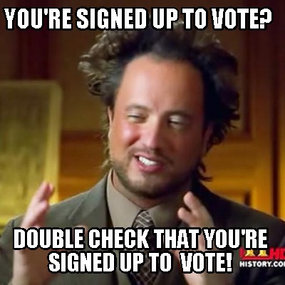 youre-signed-up-to-vote-double-check-that-youre-signed-up-to-vote