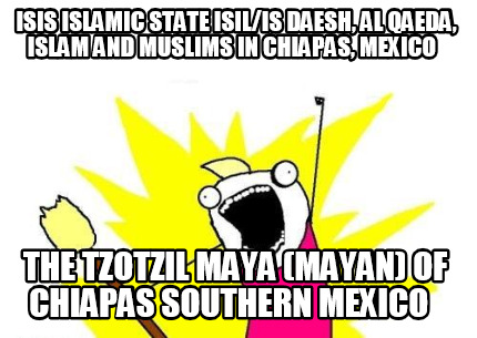 isis-islamic-state-isilis-daesh-al-qaeda-islam-and-muslims-in-chiapas-mexico-the1