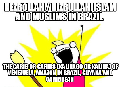 hezbollah-hizbullah-islam-and-muslims-in-brazil-the-carib-or-caribs-kalinago-or-