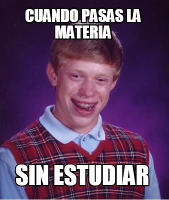 cuando-pasas-la-materia-sin-estudiar