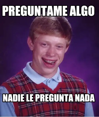 preguntame-algo-nadie-le-pregunta-nada