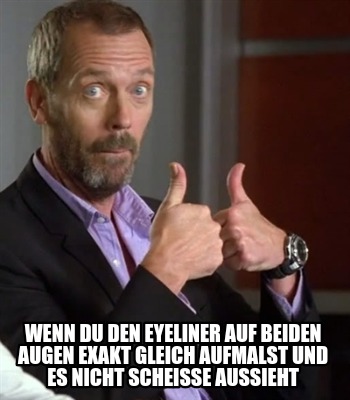 wenn-du-den-eyeliner-auf-beiden-augen-exakt-gleich-aufmalst-und-es-nicht-scheie-