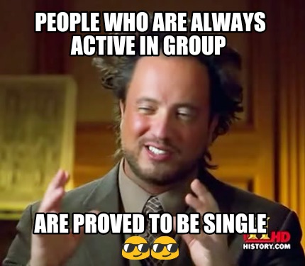 people-who-are-always-active-in-group-are-proved-to-be-single-