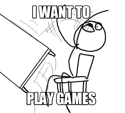 i-want-to-play-games