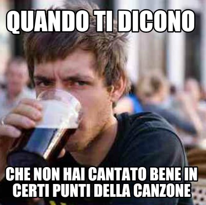 quando-ti-dicono-che-non-hai-cantato-bene-in-certi-punti-della-canzone