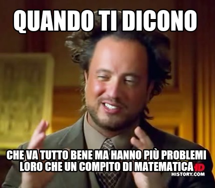 quando-ti-dicono-che-va-tutto-bene-ma-hanno-pi-problemi-loro-che-un-compito-di-m