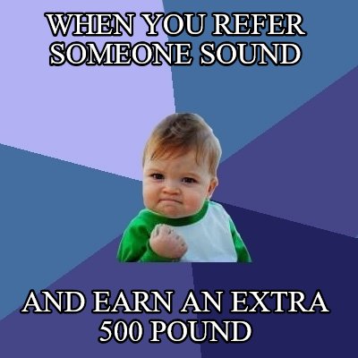 when-you-refer-someone-sound-and-earn-an-extra-500-pound6