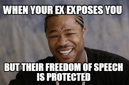 when-your-ex-exposes-you-but-their-freedom-of-speech-is-protected