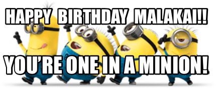 happy-birthday-malakai-youre-one-in-a-minion