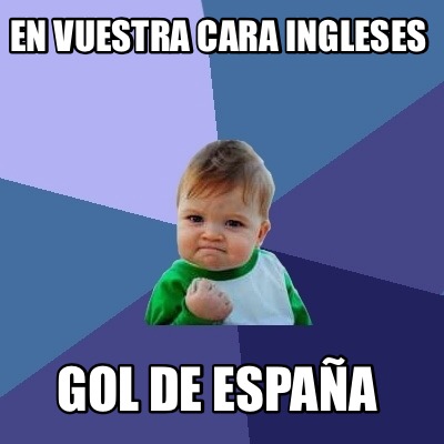 en-vuestra-cara-ingleses-gol-de-espaa