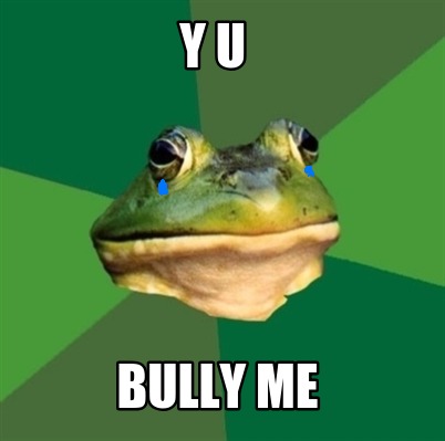 y-u-bully-me