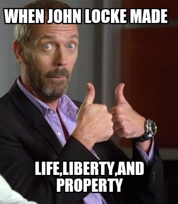 when-john-locke-made-lifelibertyand-property