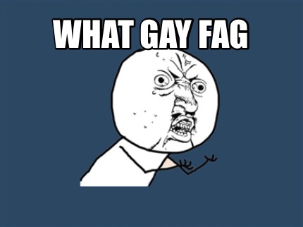 what-gay-fag