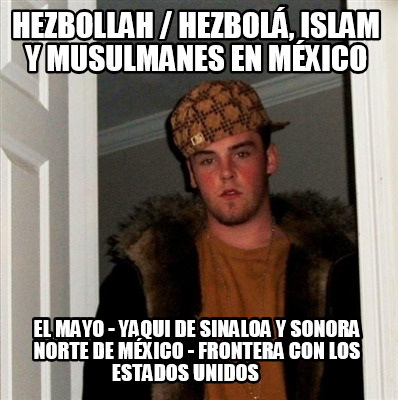 hezbollah-hezbol-islam-y-musulmanes-en-mxico-el-mayo-yaqui-de-sinaloa-y-sonora-n