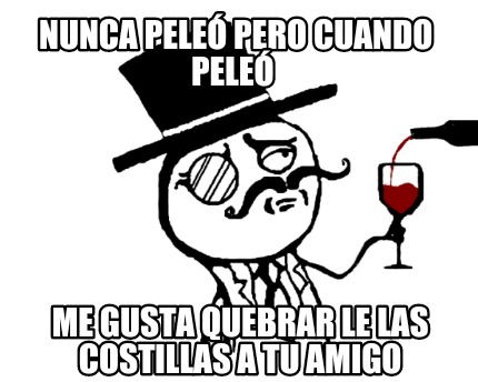 nunca-pele-pero-cuando-pele-me-gusta-quebrar-le-las-costillas-a-tu-amigo