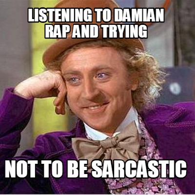 listening-to-damian-rap-and-trying-not-to-be-sarcastic