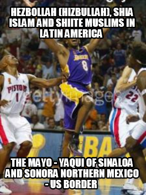 hezbollah-hizbullah-shia-islam-and-shiite-muslims-in-latin-america-the-mayo-yaqu