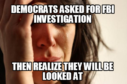 democrats-asked-for-fbi-investigation-then-realize-they-will-be-looked-at