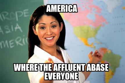 america-where-the-affluent-abase-everyone
