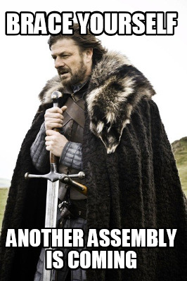 brace-yourself-another-assembly-is-coming