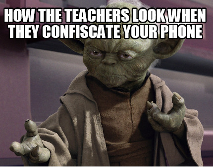 how-the-teachers-look-when-they-confiscate-your-phone