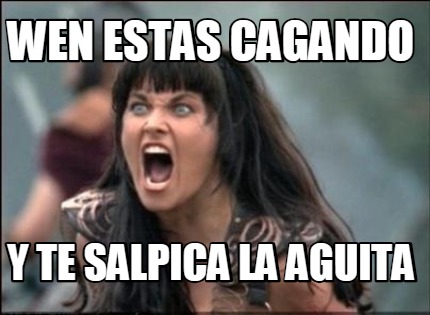 wen-estas-cagando-y-te-salpica-la-aguita