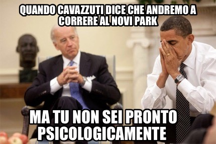 quando-cavazzuti-dice-che-andremo-a-correre-al-novi-park-ma-tu-non-sei-pronto-ps