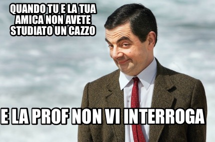 quando-tu-e-la-tua-amica-non-avete-studiato-un-cazzo-e-la-prof-non-vi-interroga