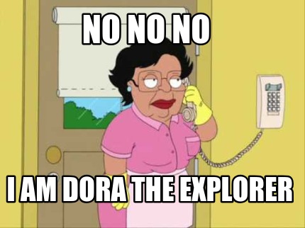 no-no-no-i-am-dora-the-explorer