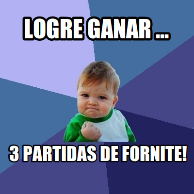 logre-ganar-...-3-partidas-de-fornite