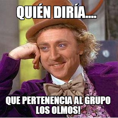 quin-dira....-que-pertenencia-al-grupo-los-olmos