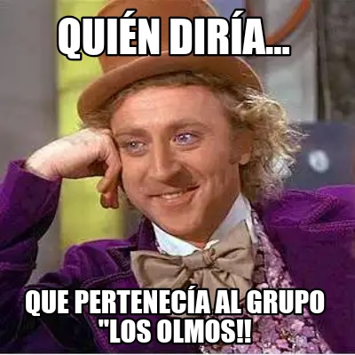 quin-dira...-que-perteneca-al-grupo-los-olmos