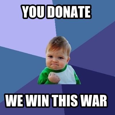 you-donate-we-win-this-war