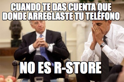 cuando-te-das-cuenta-que-donde-arreglaste-tu-telfono-no-es-r-store