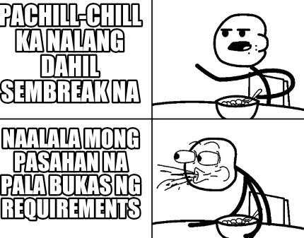 pachill-chill-ka-nalang-dahil-sembreak-na-naalala-mong-pasahan-na-pala-bukas-ng-