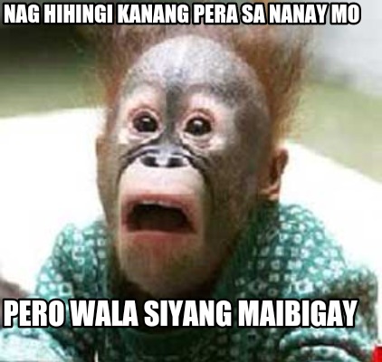 nag-hihingi-kanang-pera-sa-nanay-mo-pero-wala-siyang-maibigay