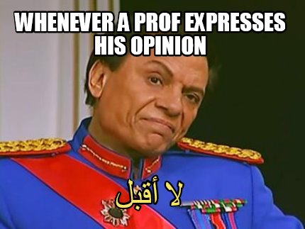 whenever-a-prof-expresses-his-opinion-