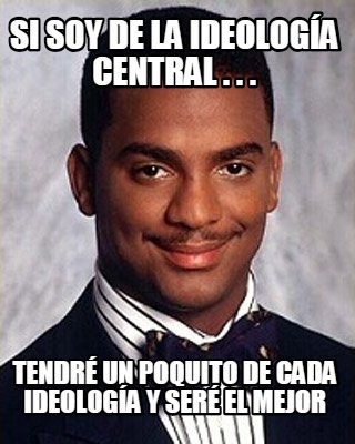 si-soy-de-la-ideologa-central-.-.-.-tendr-un-poquito-de-cada-ideologa-y-ser-el-m