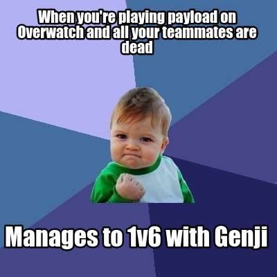 when-youre-playing-payload-on-overwatch-and-all-your-teammates-are-dead-manages-