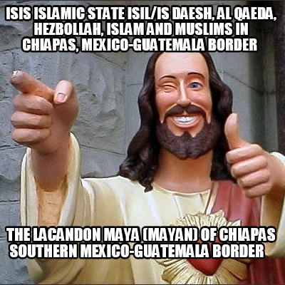 isis-islamic-state-isilis-daesh-al-qaeda-hezbollah-islam-and-muslims-in-chiapas-04